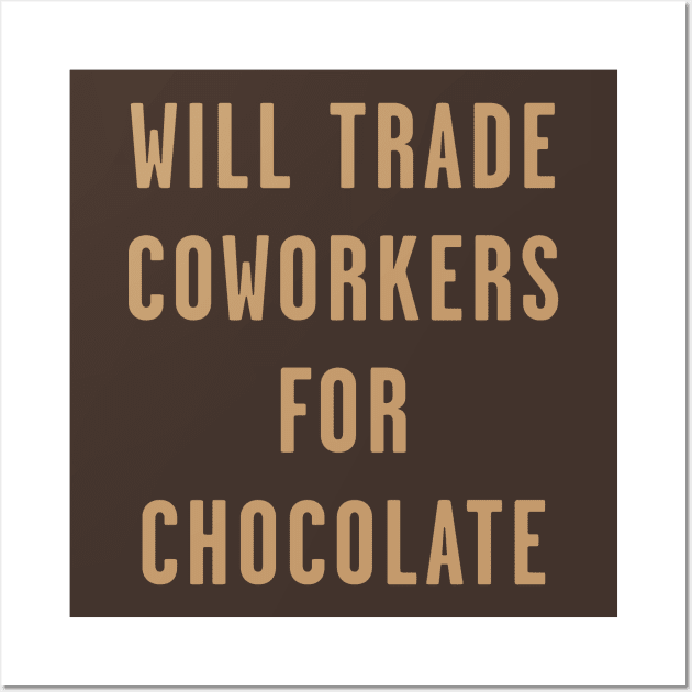 Will Trade Coworkers for Chocolate Valentine's Day Easter Wall Art by PodDesignShop